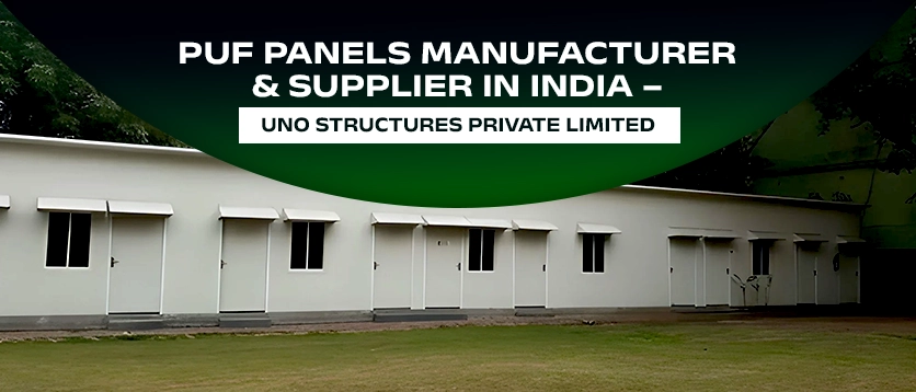PUF Panels Manufacturer & Supplier in India – Uno 